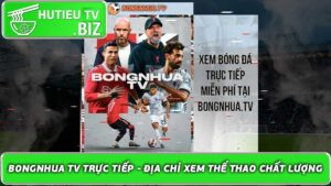 Bongnhua TV Trực Tiếp - Địa Chỉ Xem Thể Thao Chất Lượng